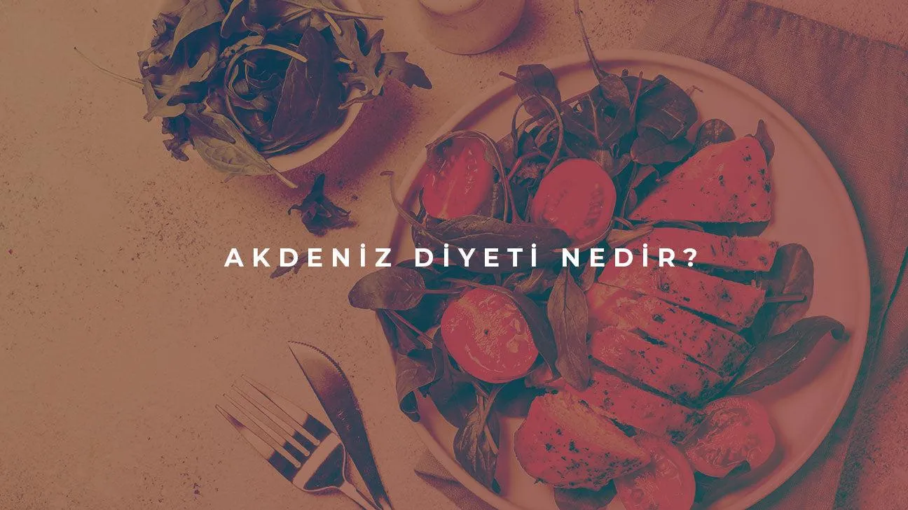 Akdeniz Diyeti Nedir?