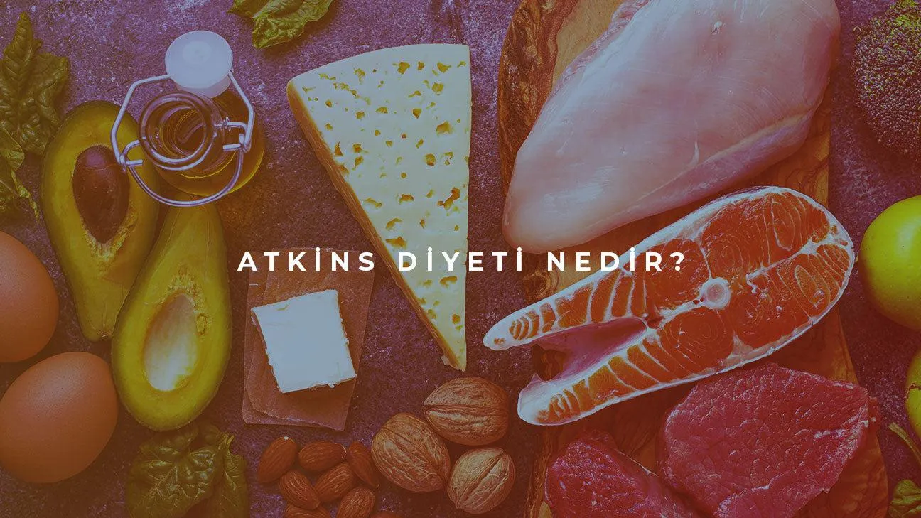 Atkins Diyet: Bilmeniz Gereken Her Şey