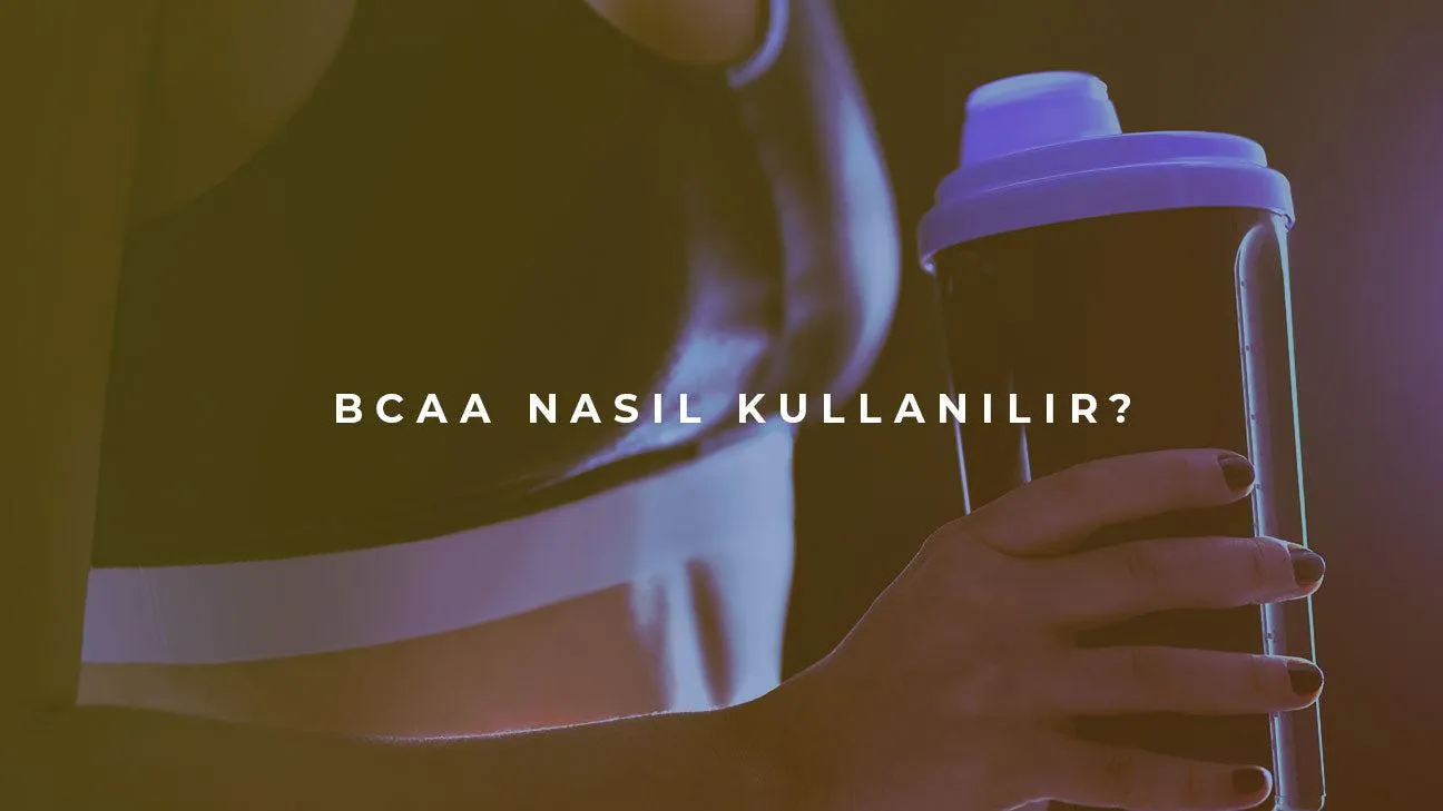 BCAA Nasıl Kullanılır? BCAA Ne Zaman Kullanılmalıdır?