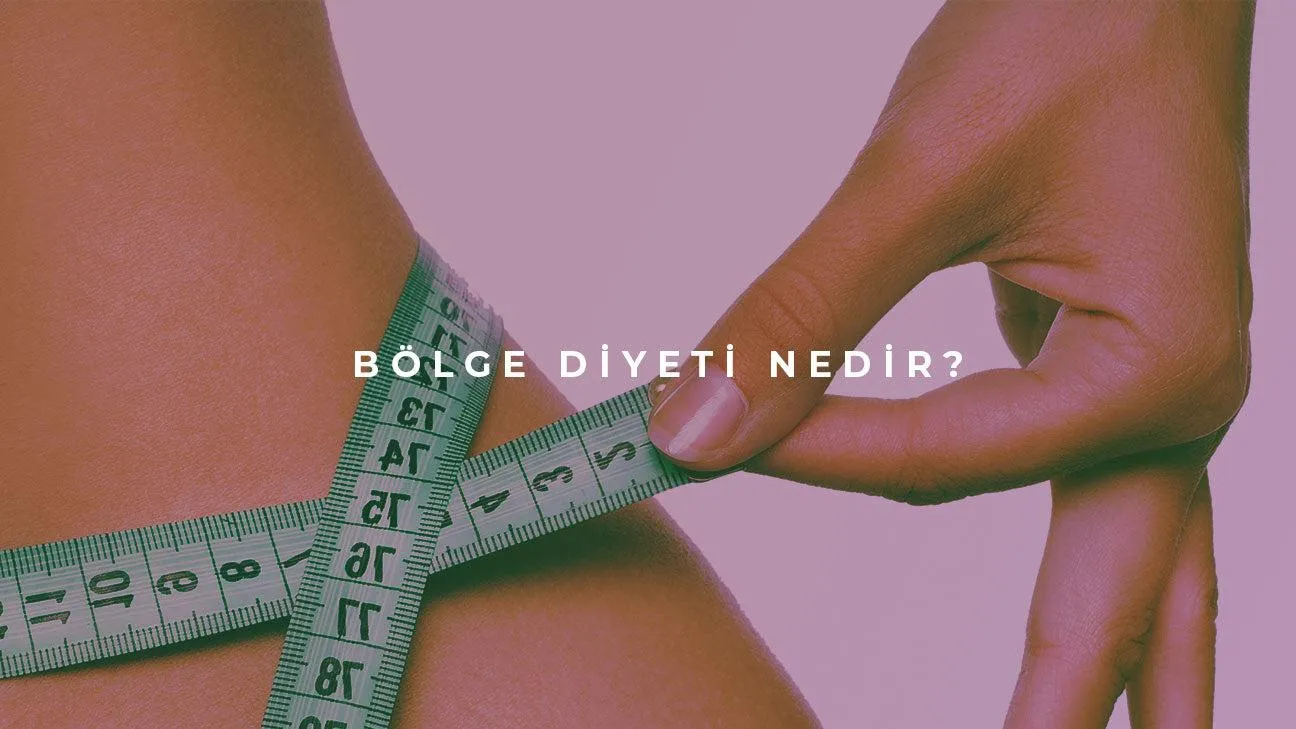 Bölge Diyet: Bilmeniz Gereken Her Şey