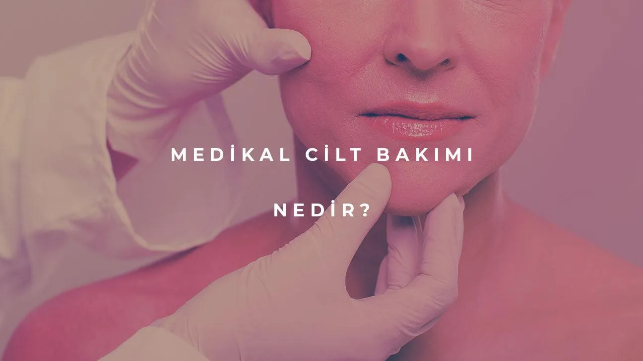 Cilt Bakımı Nedir?