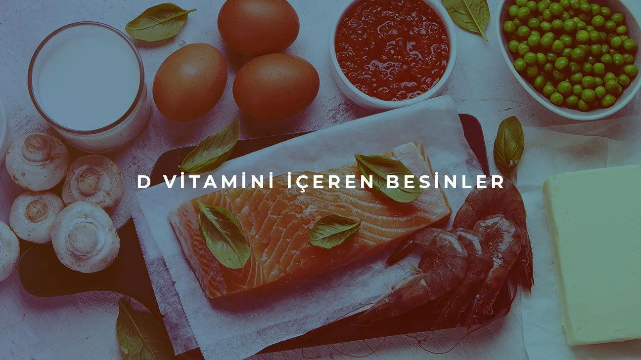 D Vitamini İçeren Besinler ve Yiyecekler