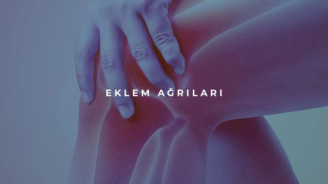 Eklem Ağrıları Nedir?