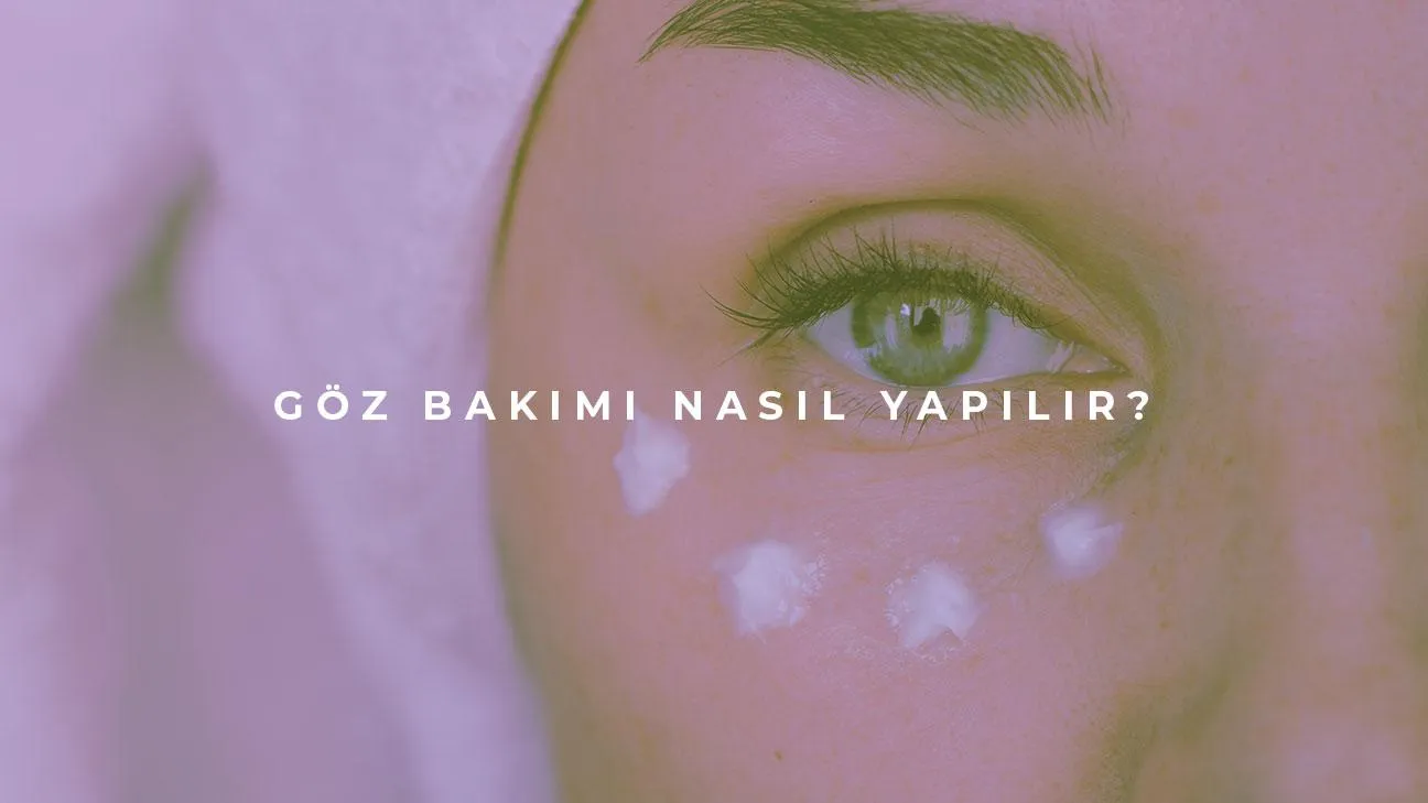 Göz Bakımı Nedir?