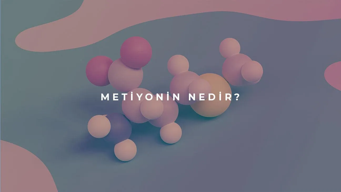 Metiyonin Nedir? Metiyonin Faydaları Nedir?