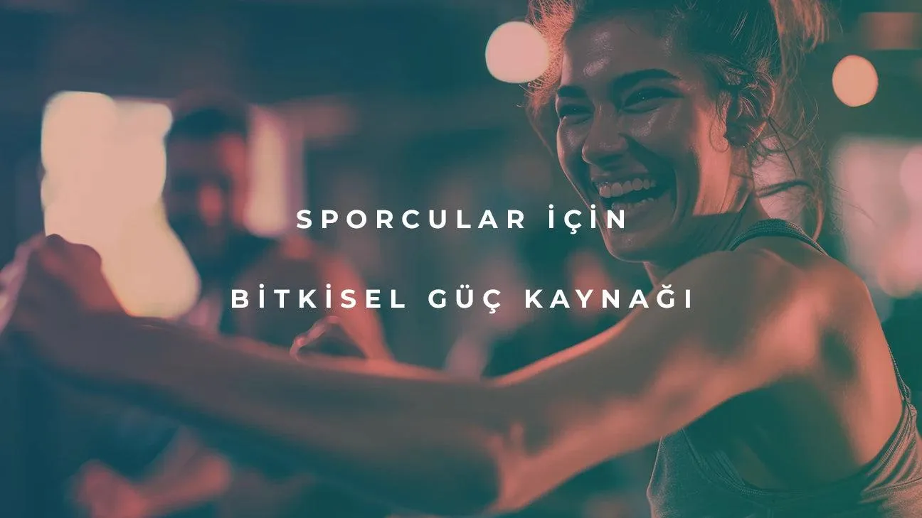 Sporcular İçin Bitkisel Güç Kaynağı